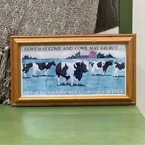 Vintage Framed Farmhouse Sign – “Cows May Come and Cows May Go” Funny Cow Art